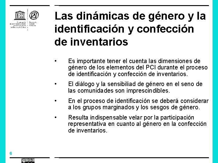 Las dinámicas de género y la identificación y confección de inventarios 6 • Es