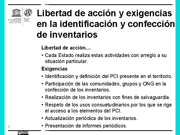 Libertad de acción y exigencias en la identificación y confección de inventarios 7 Libertad