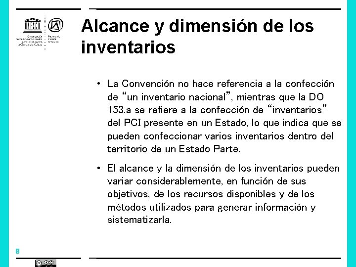 Alcance y dimensión de los inventarios • La Convención no hace referencia a la