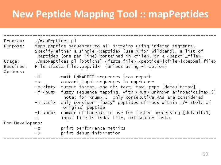 New Peptide Mapping Tool : : map. Peptides -----------------------------------------Program: . /map. Peptides. pl Purpose: New Peptide Mapping Tool : : map. Peptides -----------------------------------------Program: . /map. Peptides. pl Purpose: