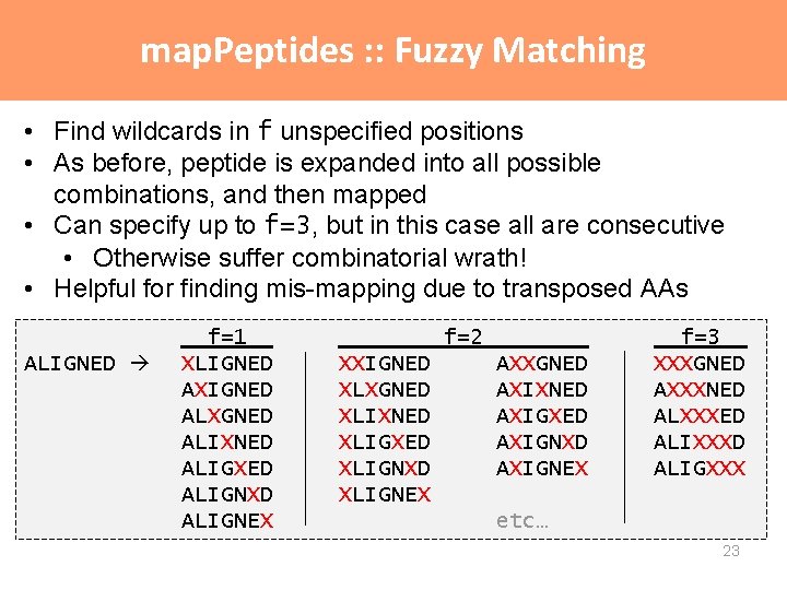 map. Peptides : : Fuzzy Matching • Find wildcards in f unspecified positions • map. Peptides : : Fuzzy Matching • Find wildcards in f unspecified positions •