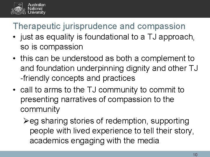 Therapeutic jurisprudence and compassion • just as equality is foundational to a TJ approach,