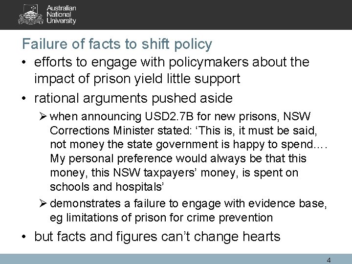 Failure of facts to shift policy • efforts to engage with policymakers about the