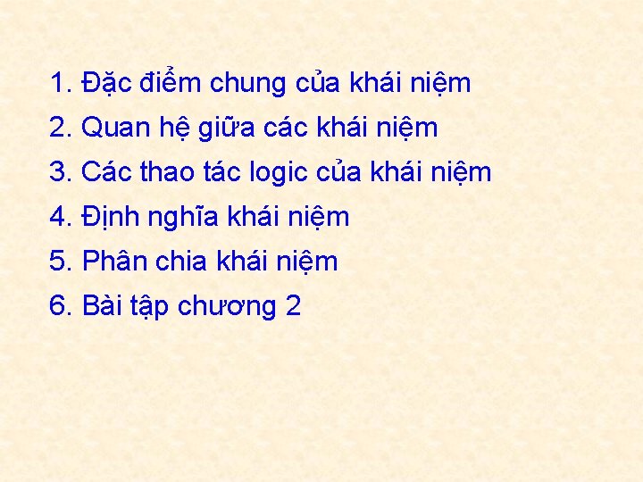 1. Đặc điểm chung của khái niệm 2. Quan hệ giữa các khái niệm
