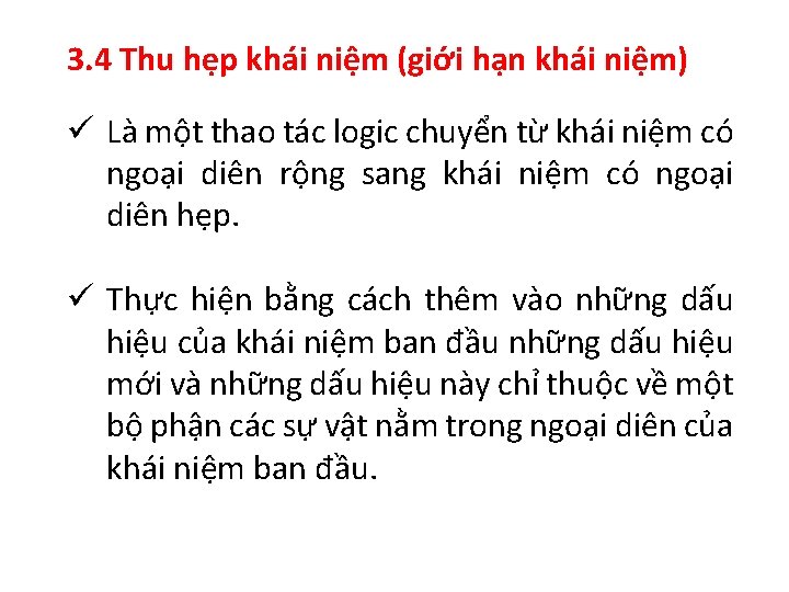 3. 4 Thu hẹp khái niệm (giới hạn khái niệm) ü Là một thao