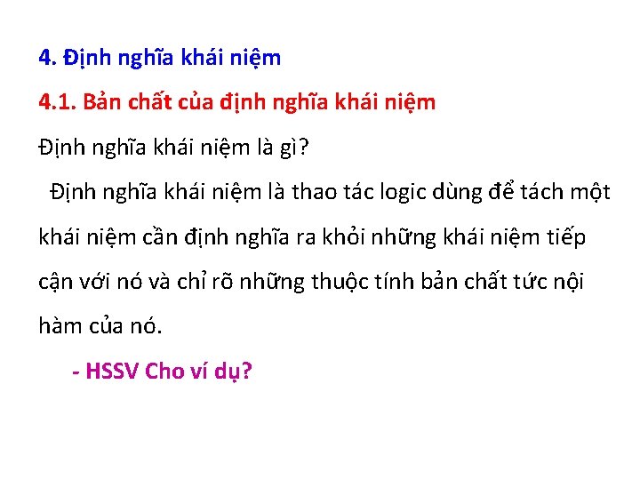 4. Định nghĩa khái niệm 4. 1. Bản chất của định nghĩa khái niệm