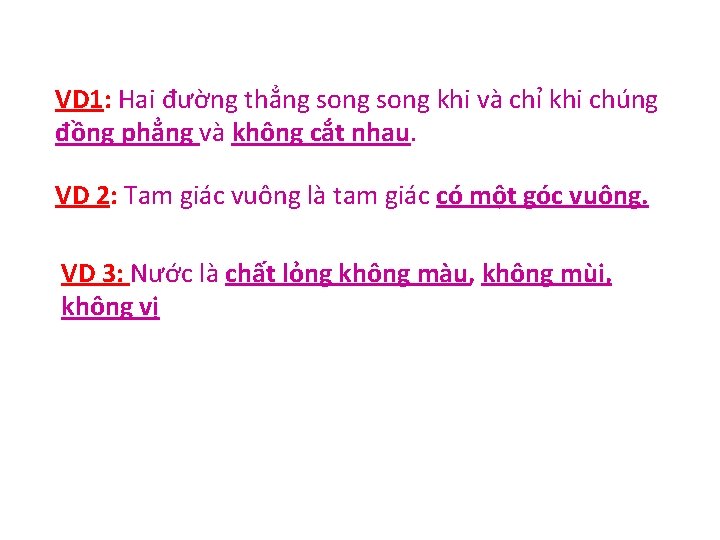 VD 1: Hai đường thẳng song khi và chỉ khi chúng đồng phẳng và