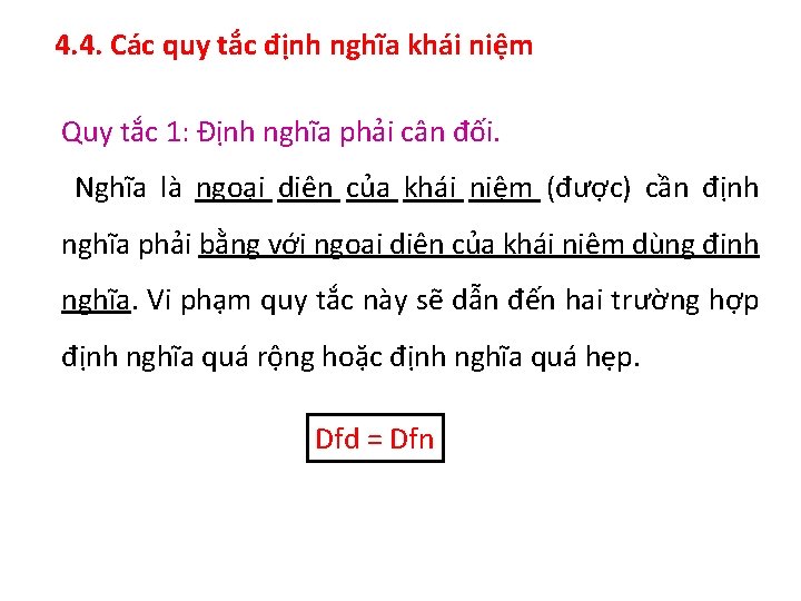 4. 4. Các quy tắc định nghĩa khái niệm Quy tắc 1: Định nghĩa