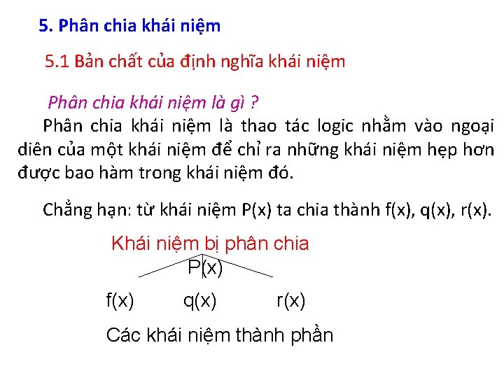 5. Phân chia khái niệm 5. 1 Bản chất của định nghĩa khái niệm