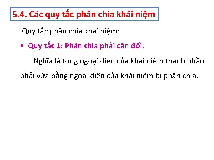 5. 4. Các quy tắc phân chia khái niệm Quy tắc phân chia khái