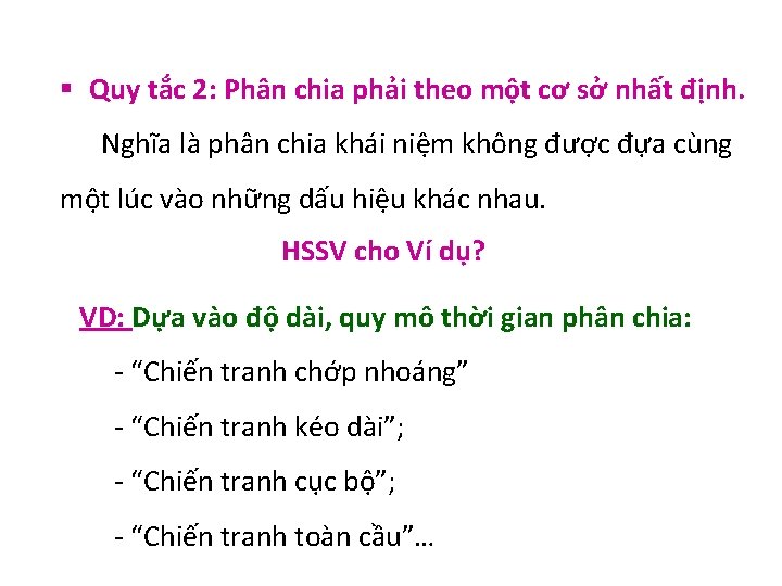 § Quy tắc 2: Phân chia phải theo một cơ sở nhất định. Nghĩa