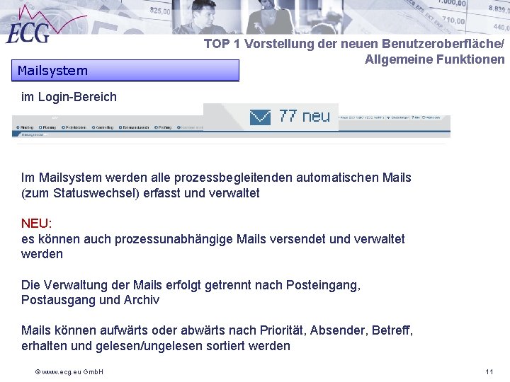 Mailsystem TOP 1 Vorstellung der neuen Benutzeroberfläche/ Allgemeine Funktionen im Login-Bereich Im Mailsystem werden