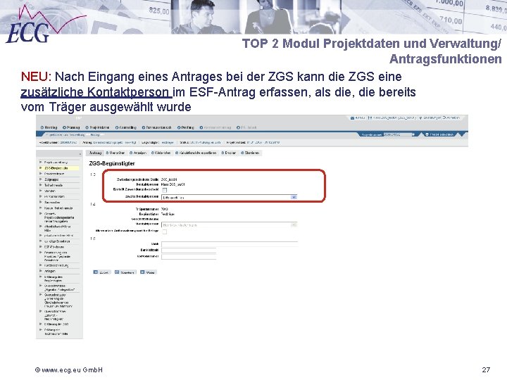 TOP 2 Modul Projektdaten und Verwaltung/ Antragsfunktionen NEU: Nach Eingang eines Antrages bei der