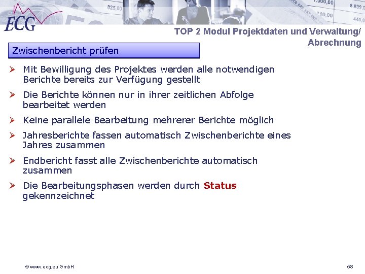 Zwischenbericht prüfen TOP 2 Modul Projektdaten und Verwaltung/ Abrechnung Ø Mit Bewilligung des Projektes