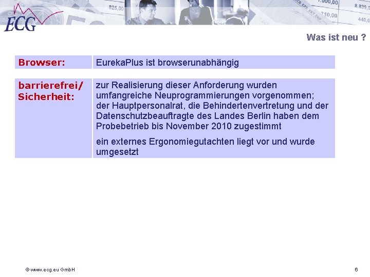 Was ist neu ? Browser: Eureka. Plus ist browserunabhängig barrierefrei/ Sicherheit: zur Realisierung dieser