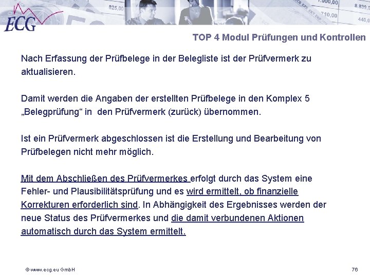 TOP 4 Modul Prüfungen und Kontrollen Nach Erfassung der Prüfbelege in der Belegliste ist