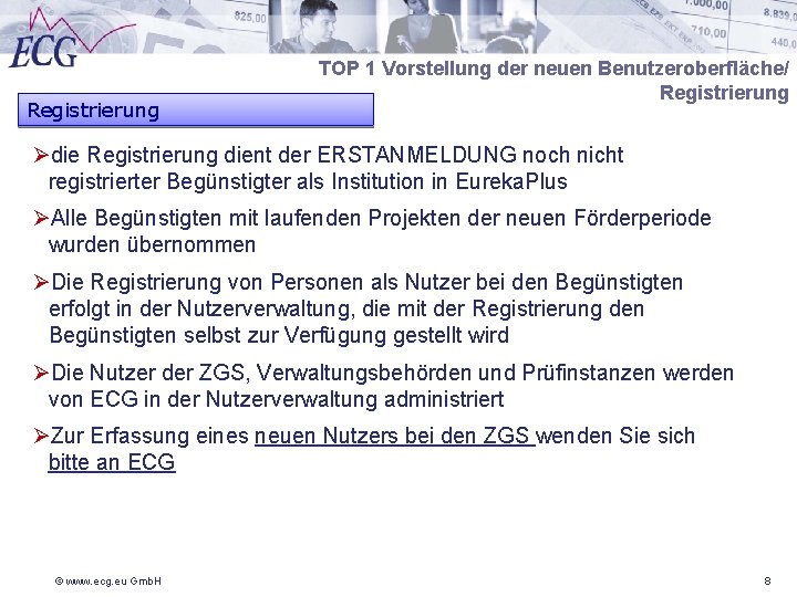 Registrierung TOP 1 Vorstellung der neuen Benutzeroberfläche/ Registrierung Ødie Registrierung dient der ERSTANMELDUNG noch