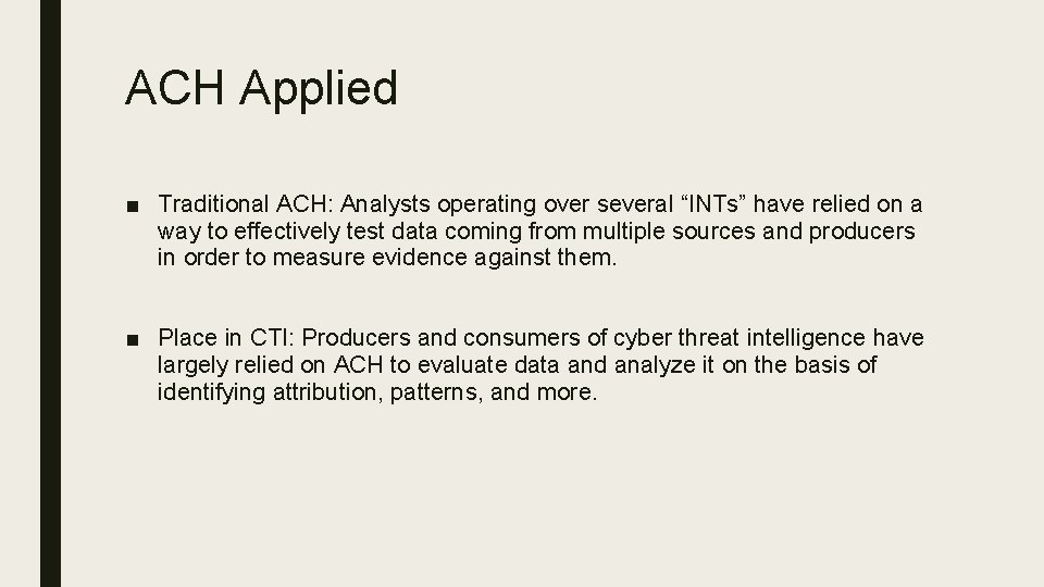ACH Applied ■ Traditional ACH: Analysts operating over several “INTs” have relied on a