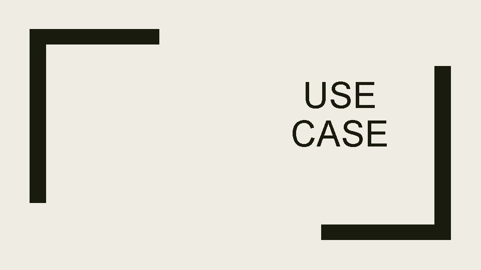 USE CASE 