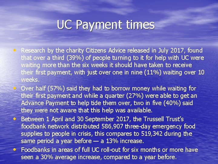 UC Payment times • Research by the charity Citizens Advice released in July 2017,