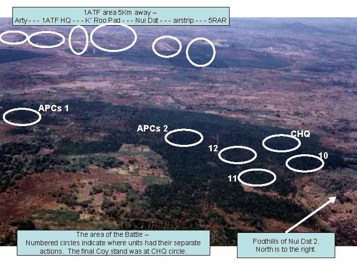 1 ATF area 5 Km away – Arty - - - 1 ATF HQ