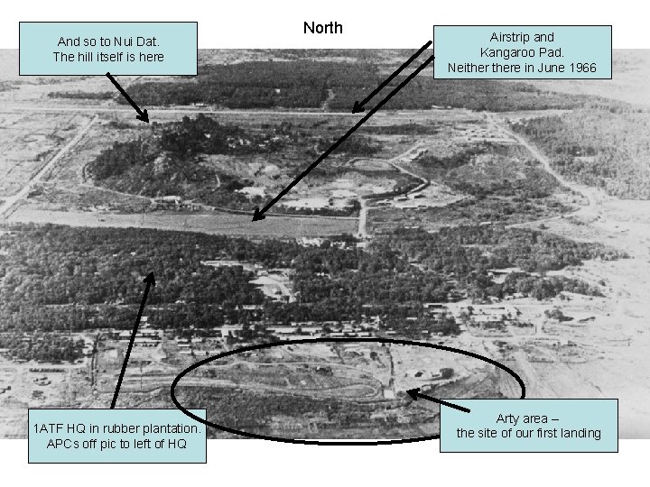 And so to Nui Dat. The hill itself is here North Airstrip and Kangaroo