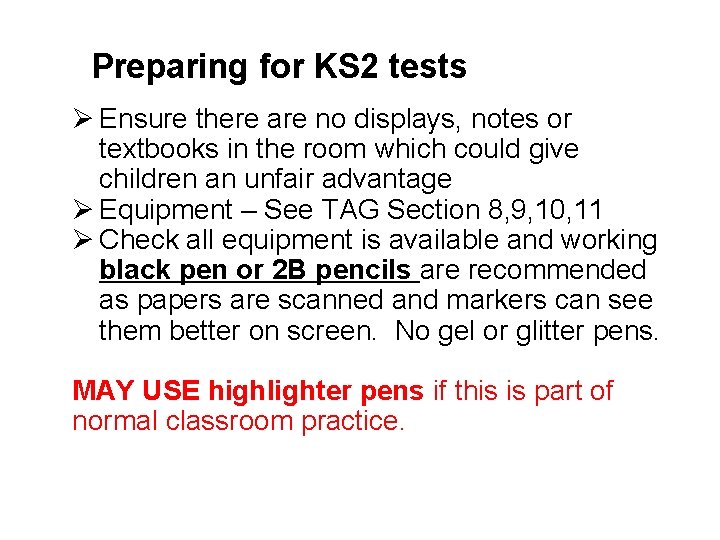 Preparing for KS 2 tests Ø Ensure there are no displays, notes or textbooks