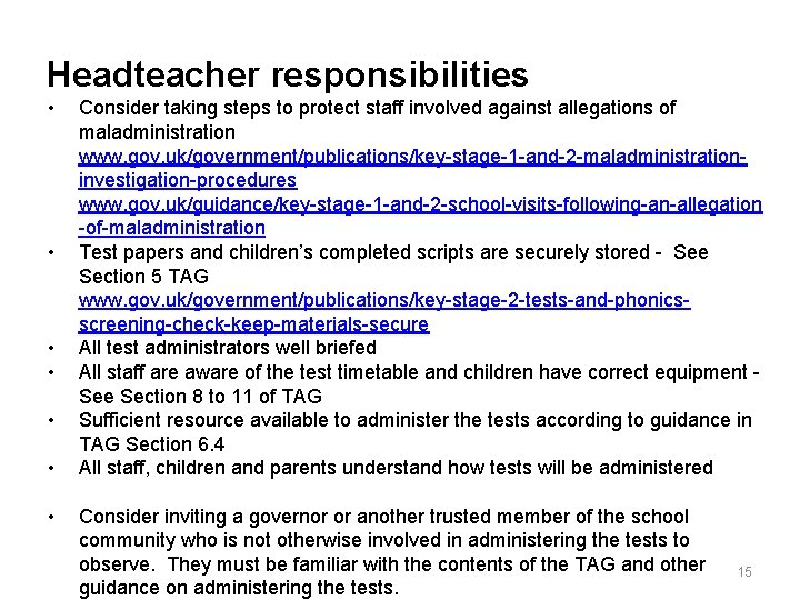 Headteacher responsibilities • • Consider taking steps to protect staff involved against allegations of