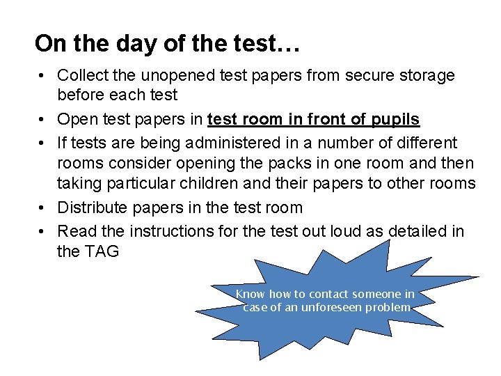 On the day of the test… • Collect the unopened test papers from secure