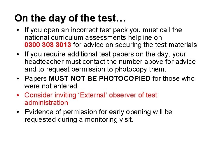 On the day of the test… • If you open an incorrect test pack