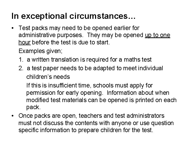 In exceptional circumstances… • Test packs may need to be opened earlier for administrative