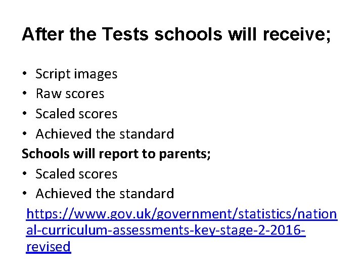 After the Tests schools will receive; • Script images • Raw scores • Scaled