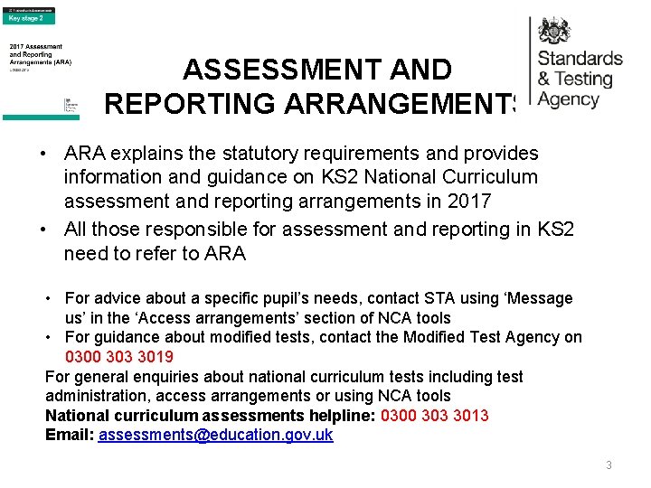 ASSESSMENT AND REPORTING ARRANGEMENTS • ARA explains the statutory requirements and provides information and