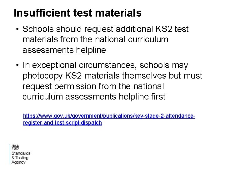 Insufficient test materials • Schools should request additional KS 2 test materials from the
