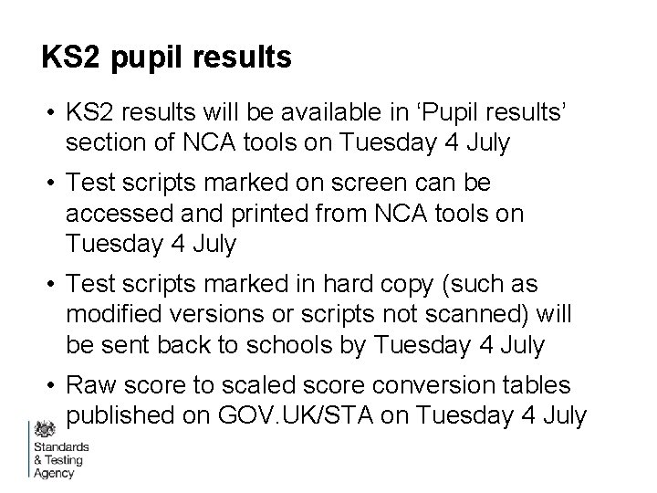 KS 2 pupil results • KS 2 results will be available in ‘Pupil results’