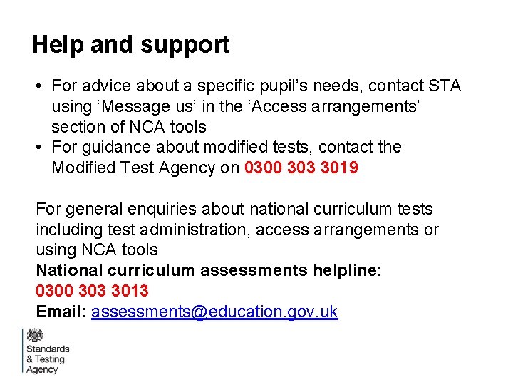 Help and support • For advice about a specific pupil’s needs, contact STA using