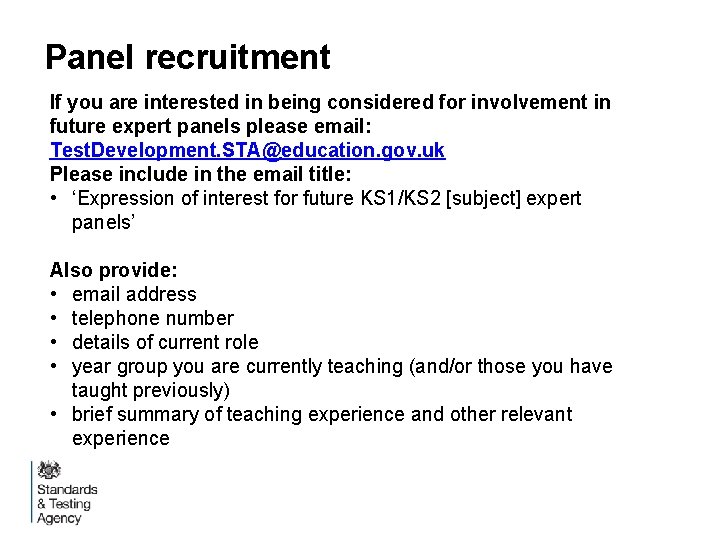 Panel recruitment If you are interested in being considered for involvement in future expert