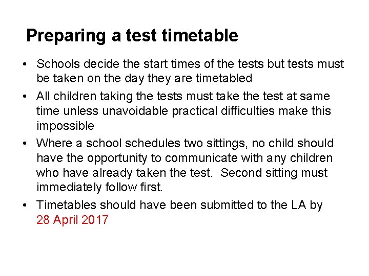 Preparing a test timetable • Schools decide the start times of the tests but