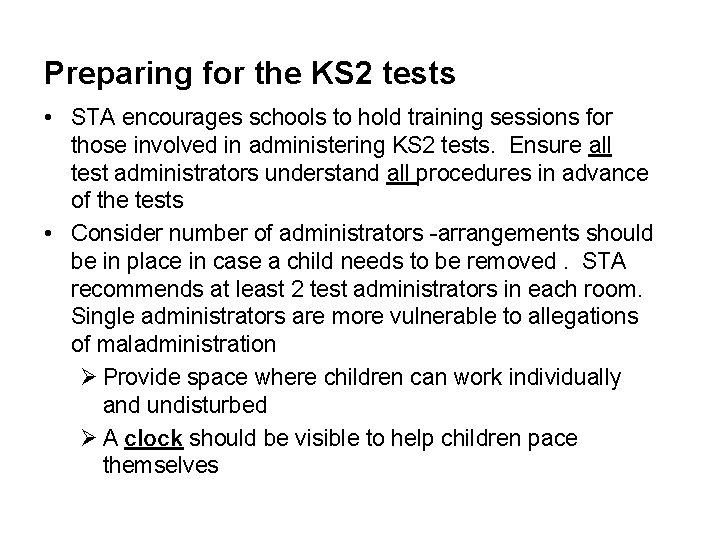 Preparing for the KS 2 tests • STA encourages schools to hold training sessions