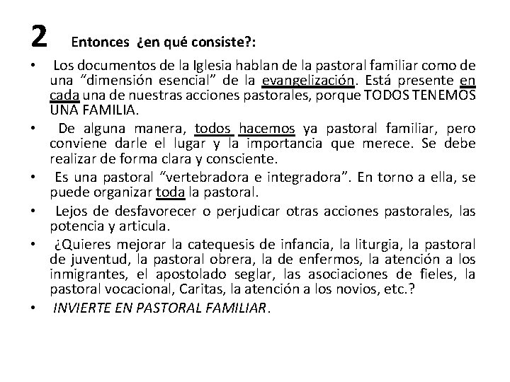 2 Entonces ¿en qué consiste? : • • • Los documentos de la Iglesia