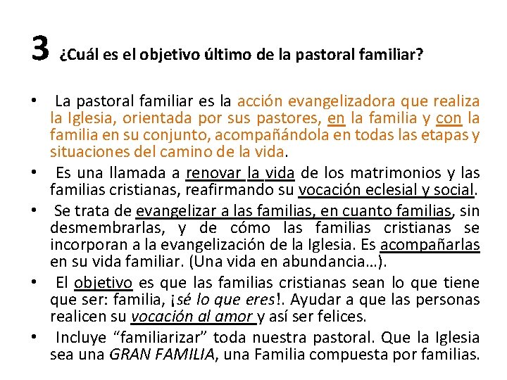 3 ¿Cuál es el objetivo último de la pastoral familiar? • La pastoral familiar