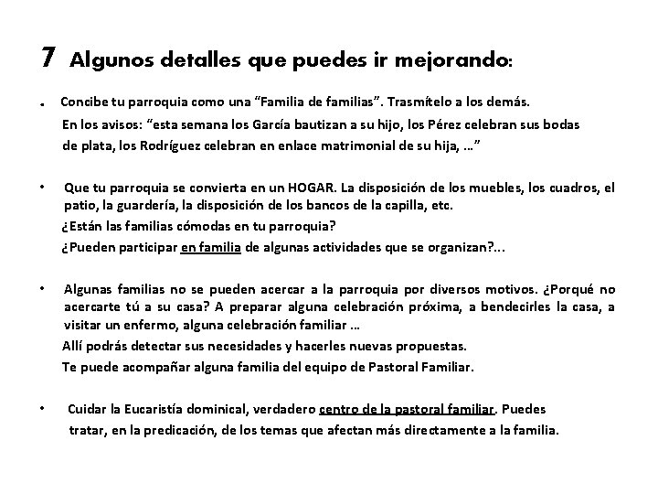 7 Algunos detalles que puedes ir mejorando: . Concibe tu parroquia como una “Familia