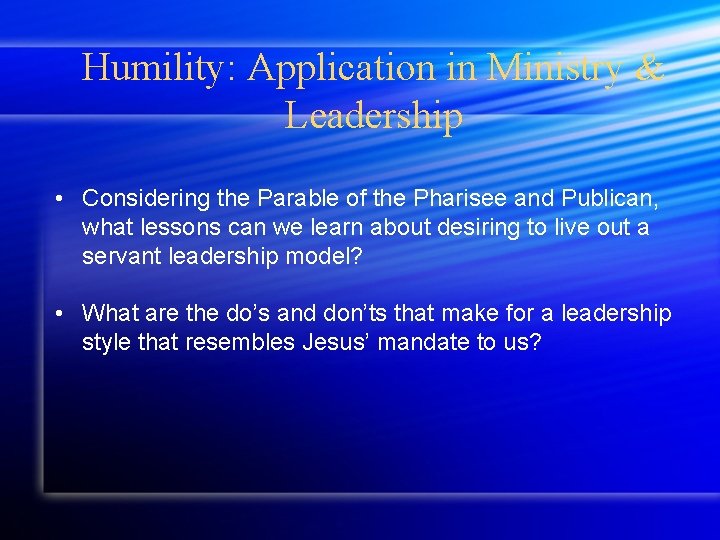 Humility: Application in Ministry & Leadership • Considering the Parable of the Pharisee and