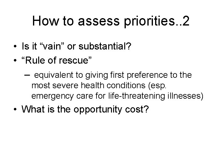 How to assess priorities. . 2 • Is it “vain” or substantial? • “Rule