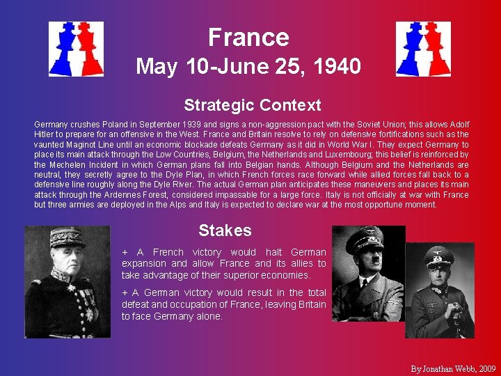 France May 10 -June 25, 1940 Strategic Context Germany crushes Poland in September 1939