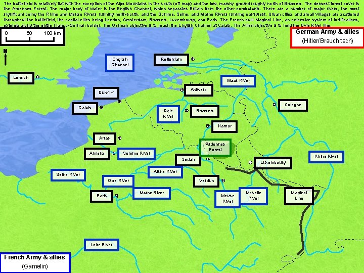 The battlefield is relatively flat with the exception of the Alps Mountains in the