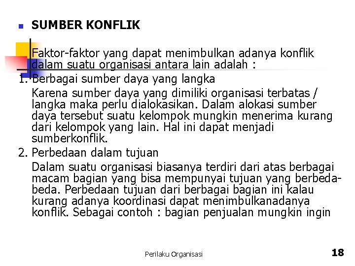 n SUMBER KONFLIK Faktor-faktor yang dapat menimbulkan adanya konflik dalam suatu organisasi antara lain