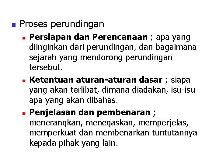 n Proses perundingan n Persiapan dan Perencanaan ; apa yang diinginkan dari perundingan, dan