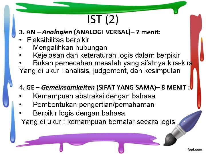 IST (2) 3. AN – Analogien (ANALOGI VERBAL)– 7 menit: • Fleksibilitas berpikir •