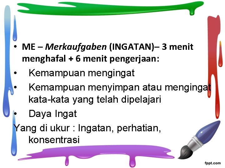  • ME – Merkaufgaben (INGATAN)– 3 menit menghafal + 6 menit pengerjaan: •